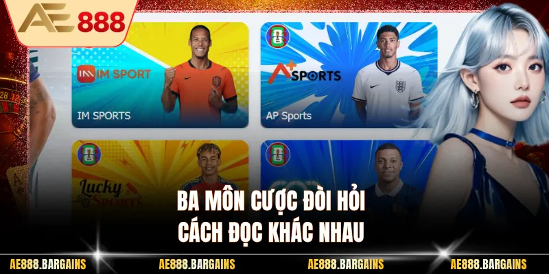 Ba môn cược đòi hỏi cách đọc khác nhau