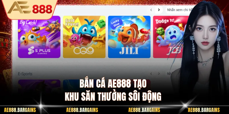 Bắn cá AE888 tạo khu săn thưởng sôi động