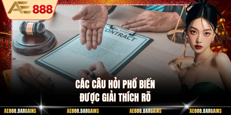 Các câu hỏi phổ biến được giải thích rõ