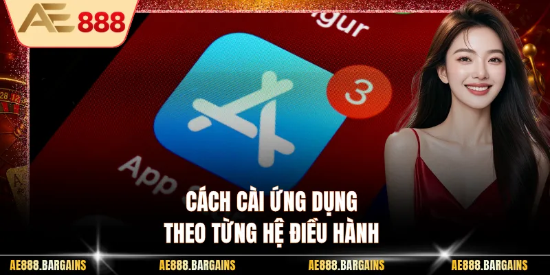Cách cài ứng dụng theo từng hệ điều hành