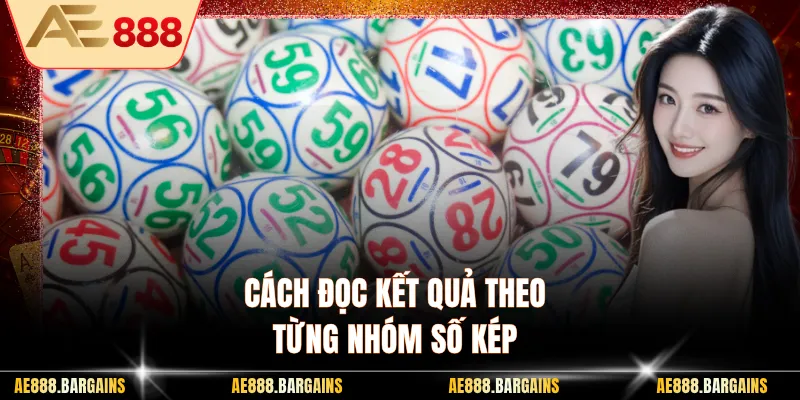 Cách đọc kết quả theo từng nhóm số kép