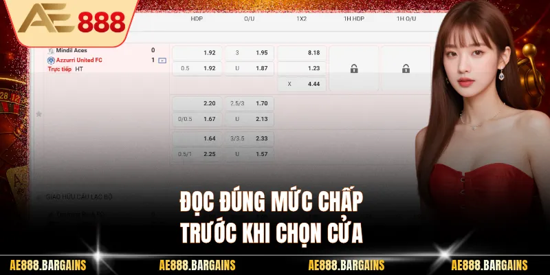 Đọc đúng mức chấp trước khi chọn cửa