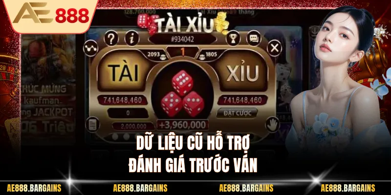 Dữ liệu cũ hỗ trợ đánh giá trước ván