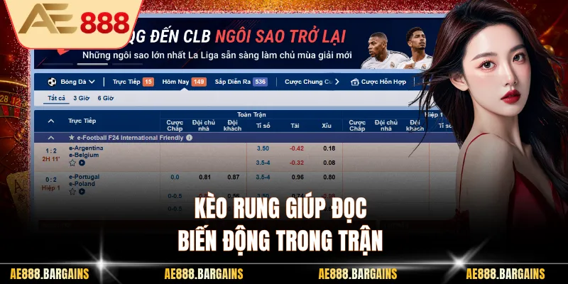 Kèo rung giúp đọc biến động trong trận