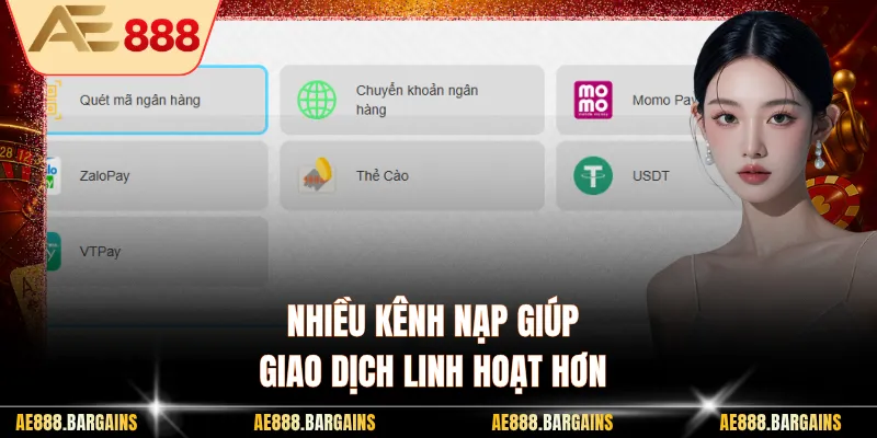 Nhiều kênh nạp giúp giao dịch linh hoạt hơn