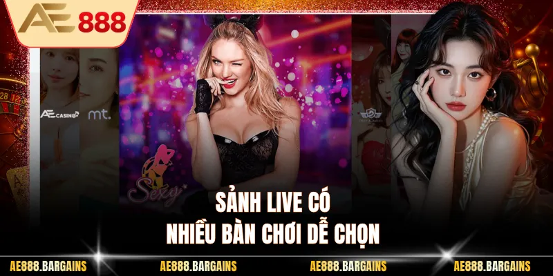 Sảnh live có nhiều bàn chơi dễ chọn