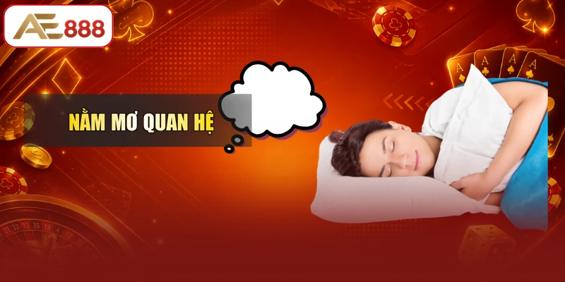 Nằm Mơ Quan Hệ