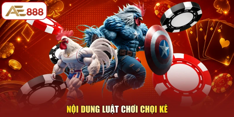 Nội dung luật chơi chọi kê